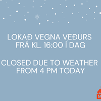 Lokað vegna veðurs - Closed due to weather